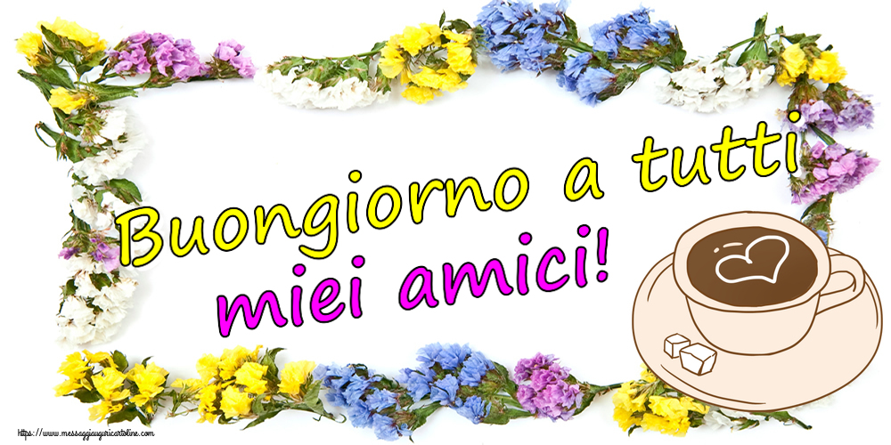 Buongiorno a tutti miei amici! ~ disegno di tazza di caffè con cuore