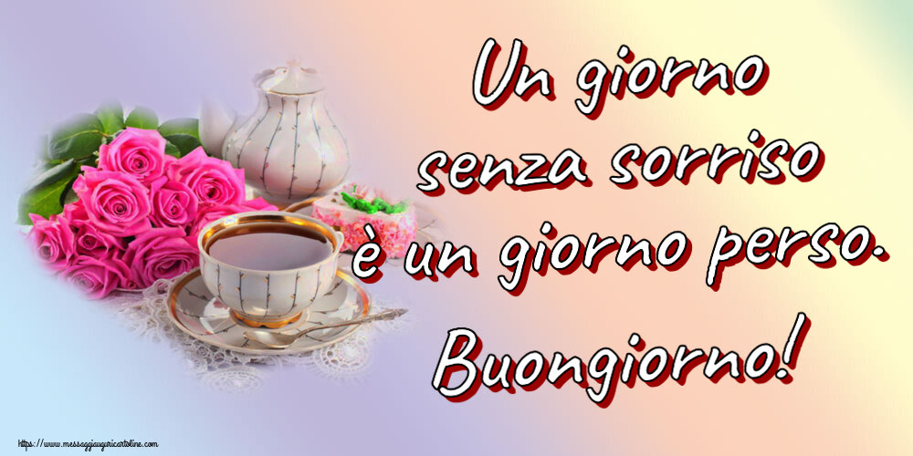 Un giorno senza sorriso è un giorno perso. Buongiorno! ~ composizione con tè e fiori