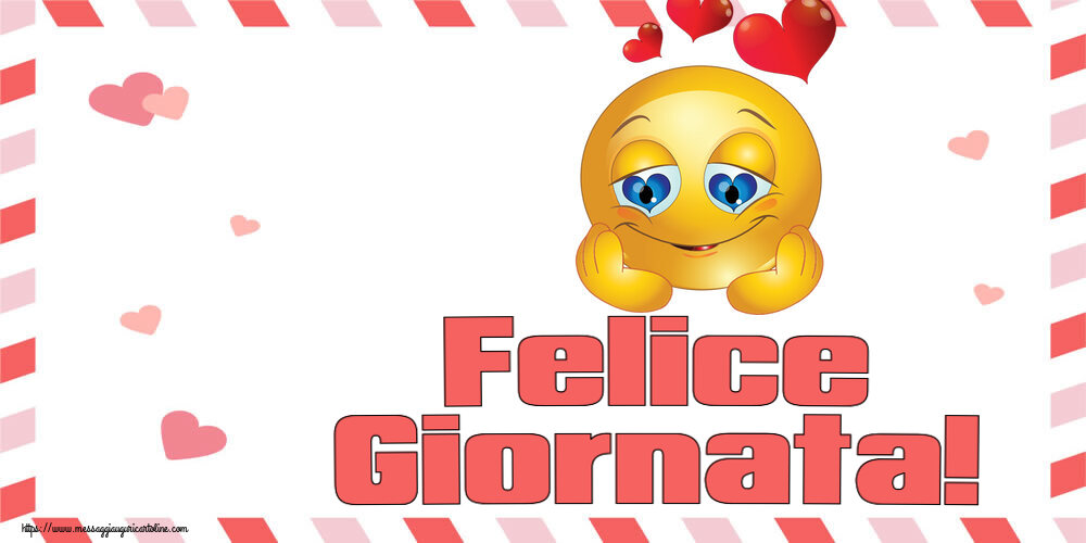 Felice Giornata! ~ emoticoana Love