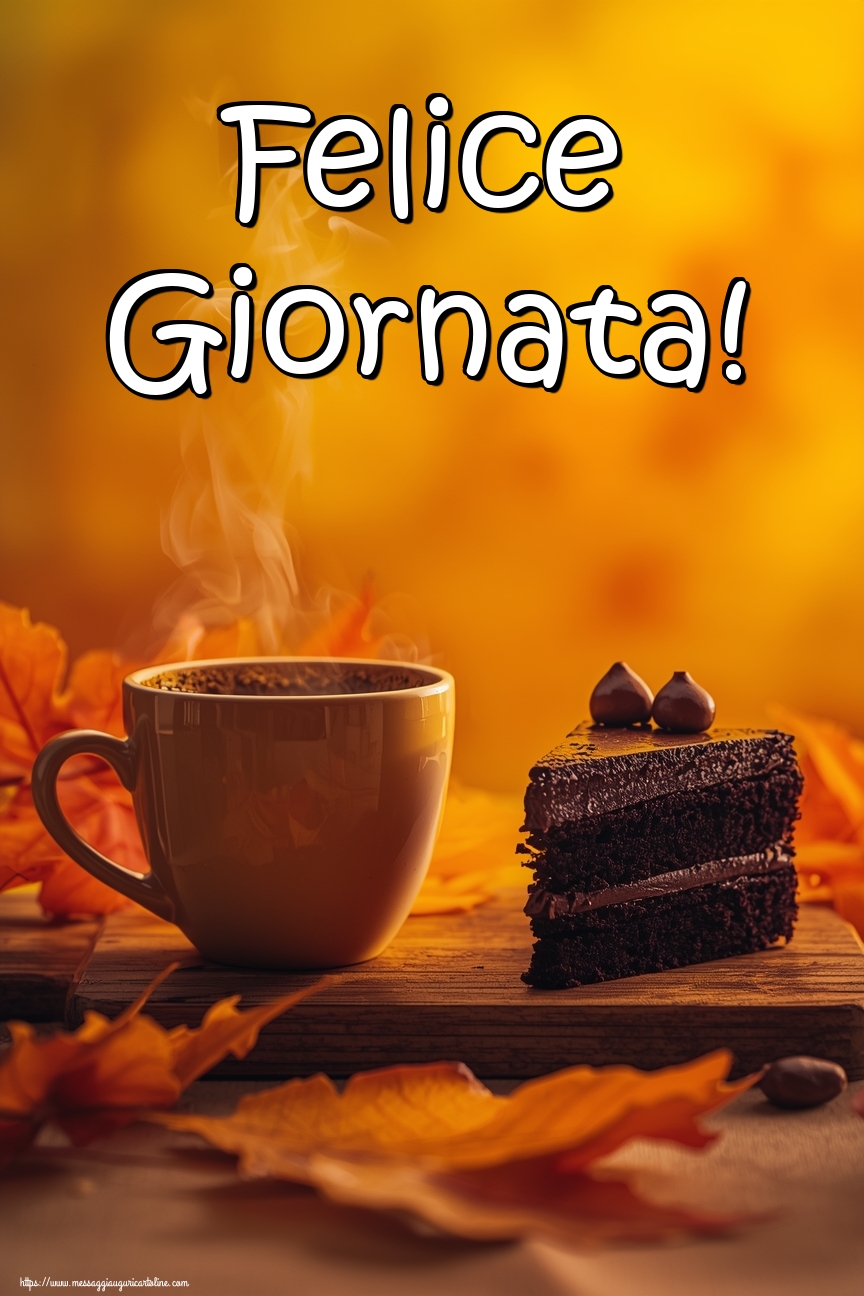 Felice Giornata!