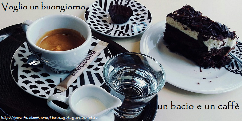 Voglio un buongiorno, un bacio e un caffè