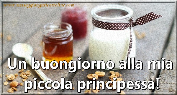 Cartoline di buongiorno - Un buongiorno alla mia  piccola principessa! - messaggiauguricartoline.com