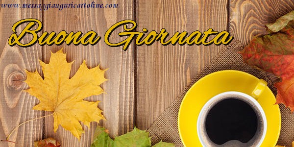 Cartoline di buongiorno - Buona Giornata - messaggiauguricartoline.com