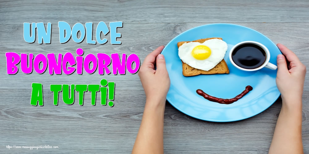 Un Dolce Buongiorno a Tutti!