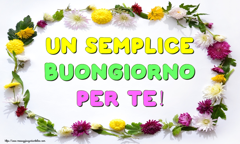Un semplice buongiorno per te!