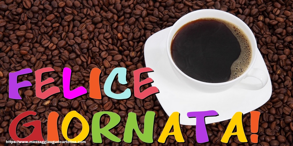Felice Giornata!