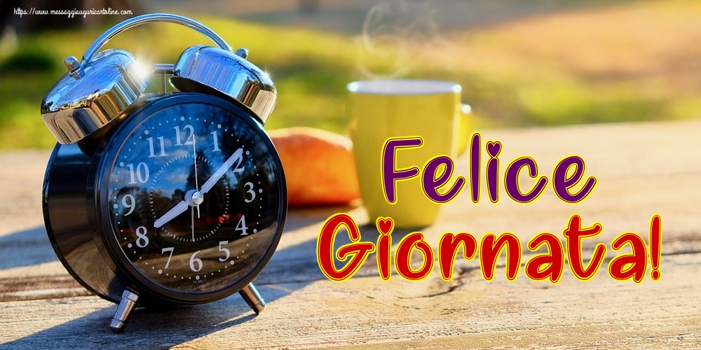 Felice Giornata!