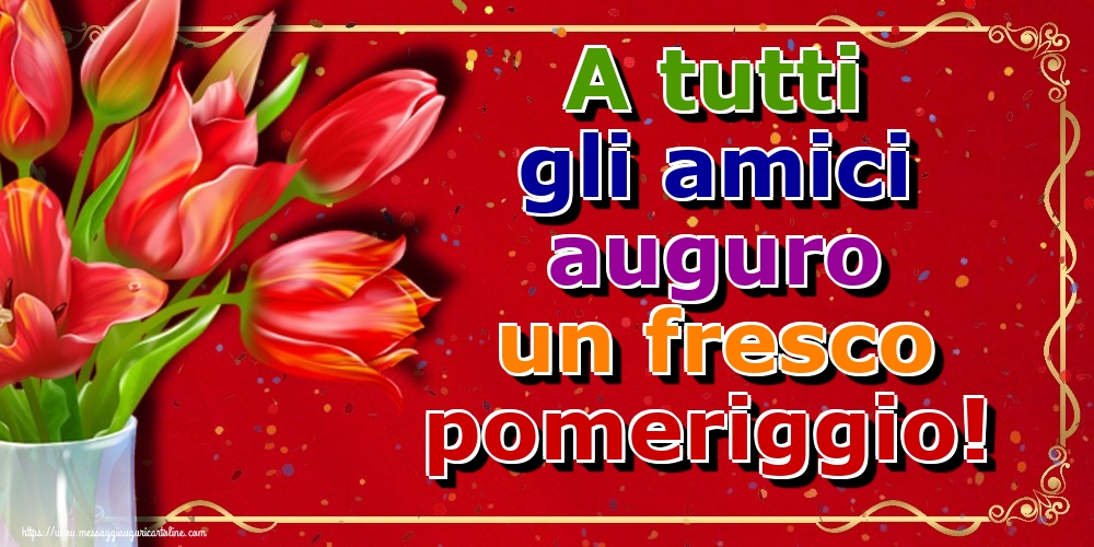 A tutti gli amici auguro un fresco pomeriggio!