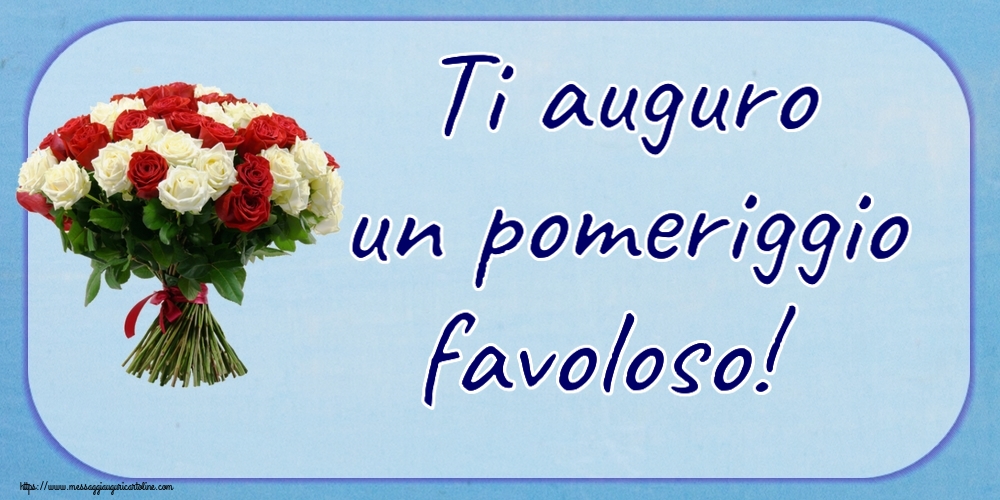 Buon Pomeriggio Ti auguro un pomeriggio favoloso! ~ bouquet di rose rosse e bianche