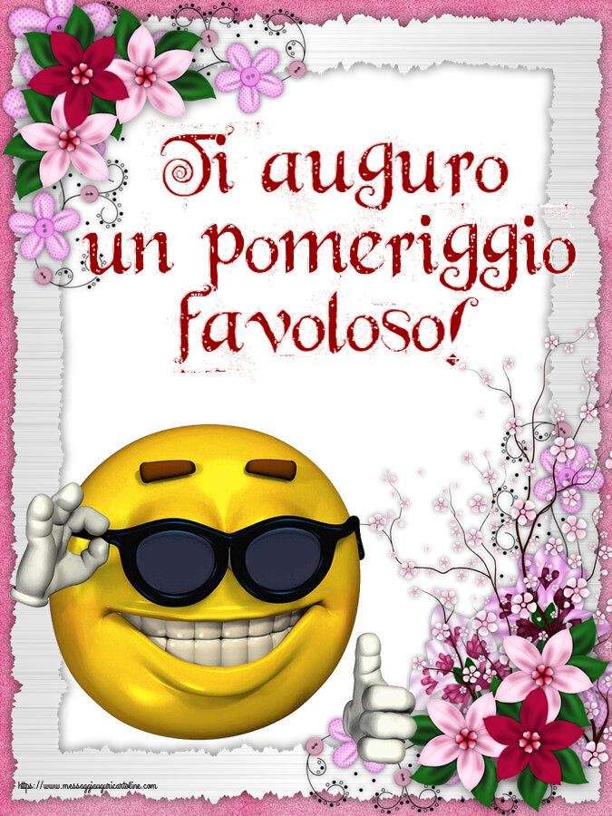 Buon Pomeriggio Ti auguro un pomeriggio favoloso! ~ emoticon divertente con occhiali