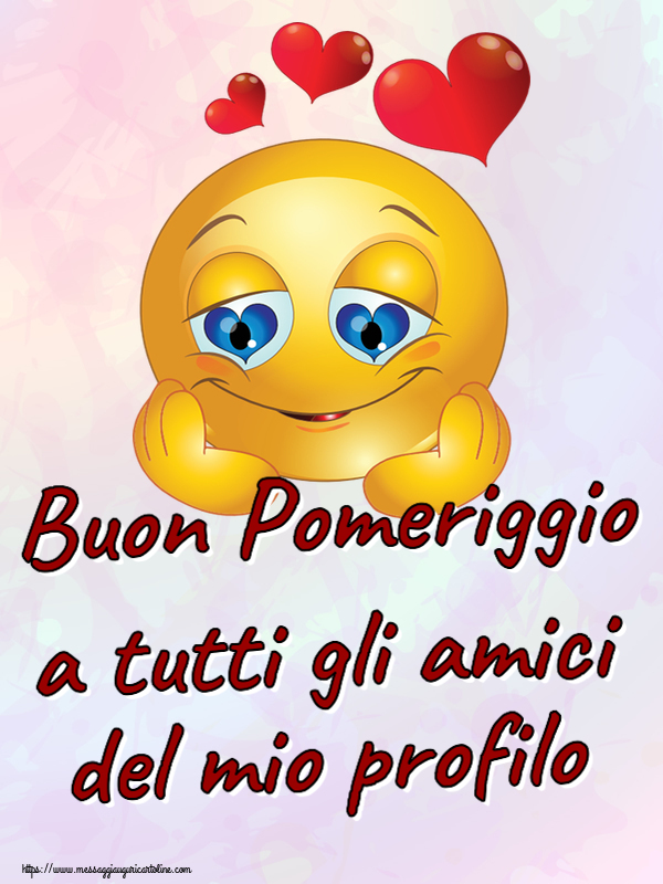 Buon Pomeriggio Buon Pomeriggio a tutti gli amici del mio profilo ~ emoticoana Love