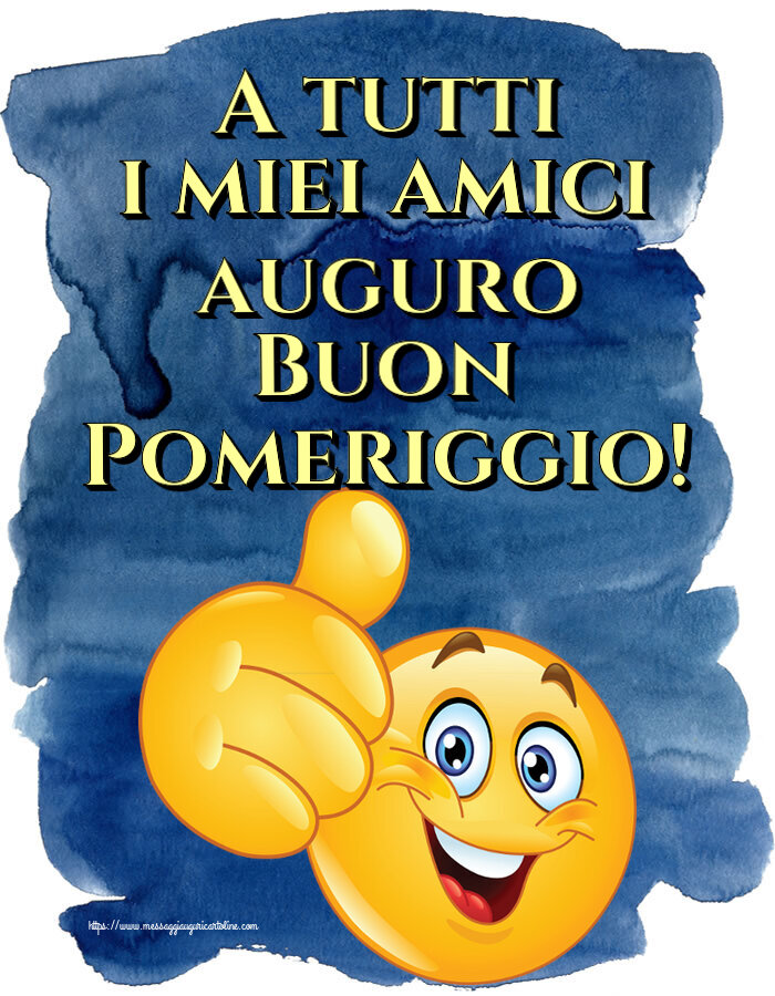 A tutti i miei amici auguro Buon Pomeriggio! ~ emoticoana Like