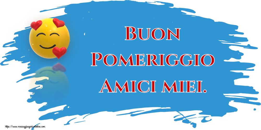 Buon Pomeriggio Buon Pomeriggio Amici miei. ~ emoticon amore con cuori
