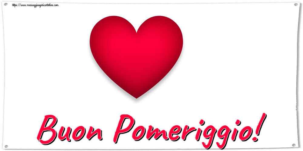 Buon Pomeriggio Buon Pomeriggio! ~ cuore rosso