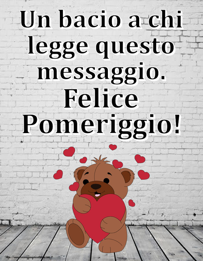 Un bacio a chi legge questo messaggio. Felice Pomeriggio! ~ orso carino con cuori