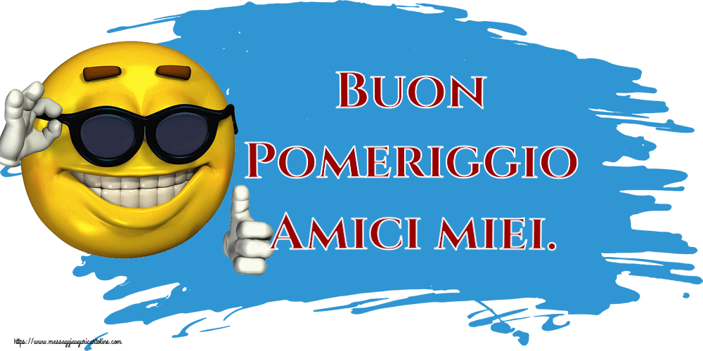 Buon Pomeriggio Buon Pomeriggio Amici miei. ~ emoticon divertente con occhiali