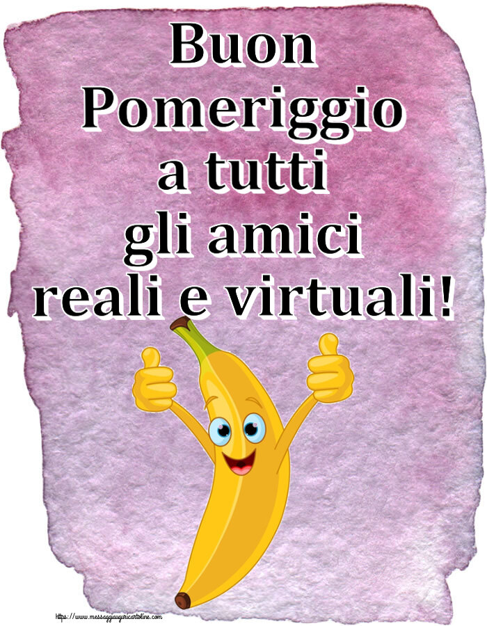 Buon Pomeriggio a tutti gli amici reali e virtuali!