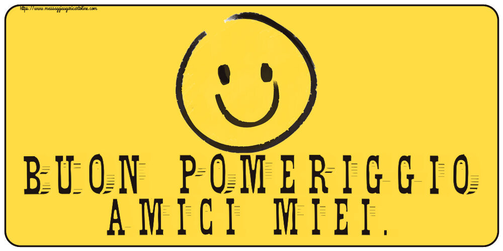 Buon Pomeriggio Buon Pomeriggio Amici miei. ~ emoticon sorriso