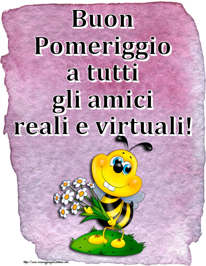 Buon Pomeriggio a tutti gli amici reali e virtuali!