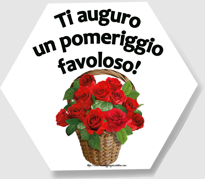 Buon Pomeriggio Ti auguro un pomeriggio favoloso! ~ rose rosse nel cesto