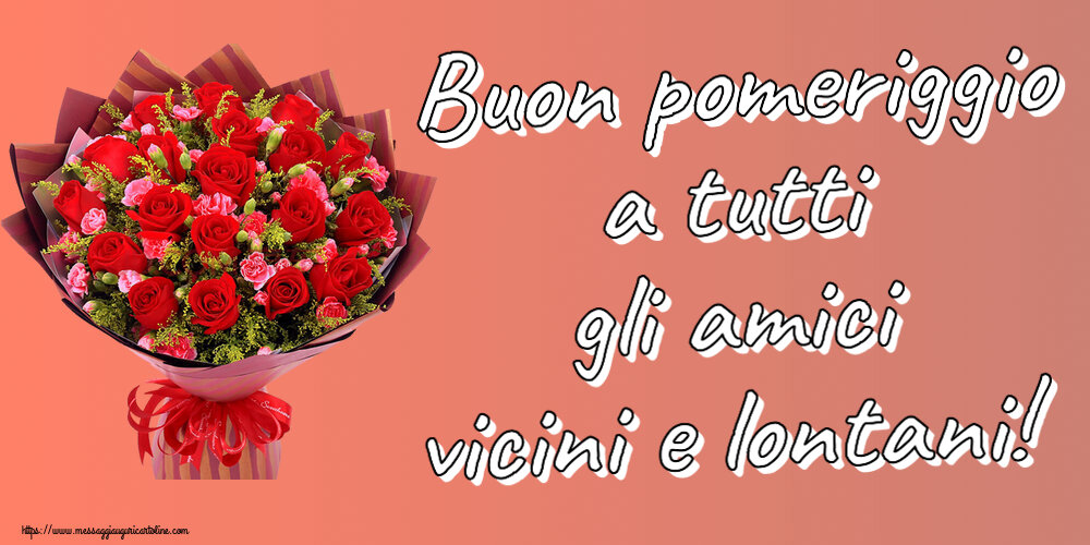 Buon pomeriggio a tutti gli amici vicini e lontani! ~ rose rosse e garofani