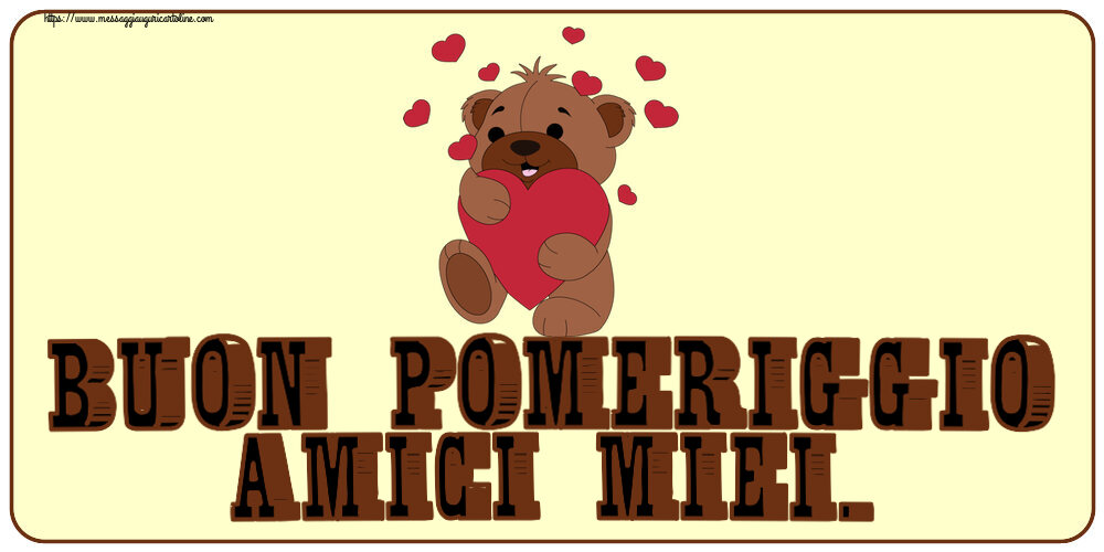 Buon Pomeriggio Buon Pomeriggio Amici miei. ~ orso carino con cuori
