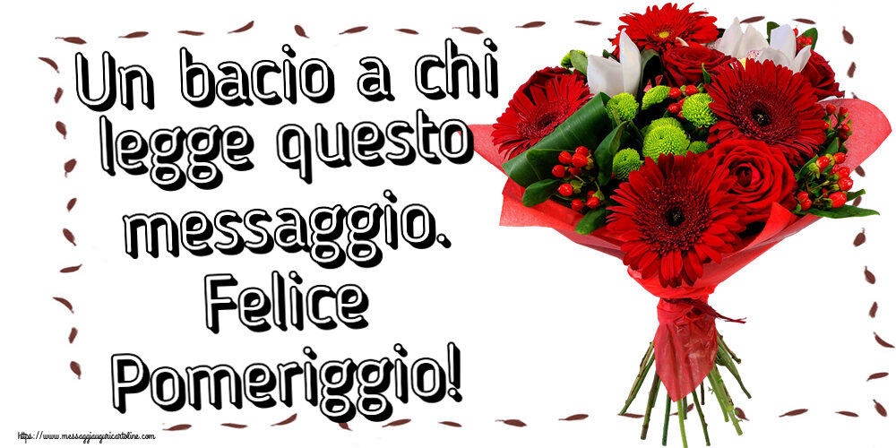 Un bacio a chi legge questo messaggio. Felice Pomeriggio! ~ bouquet di gerbere