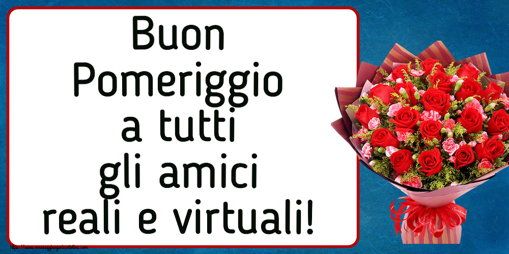 Buon Pomeriggio a tutti gli amici reali e virtuali! ~ rose rosse e garofani