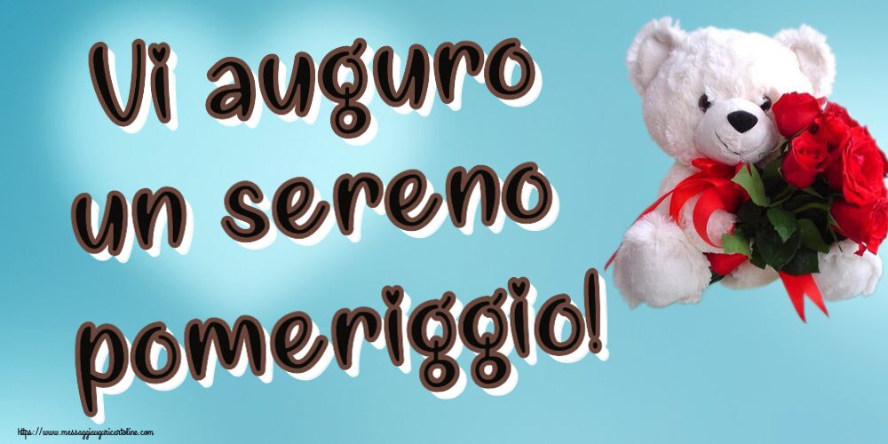 Vi auguro un sereno pomeriggio! ~ orsacchiotto bianco con rose rosse