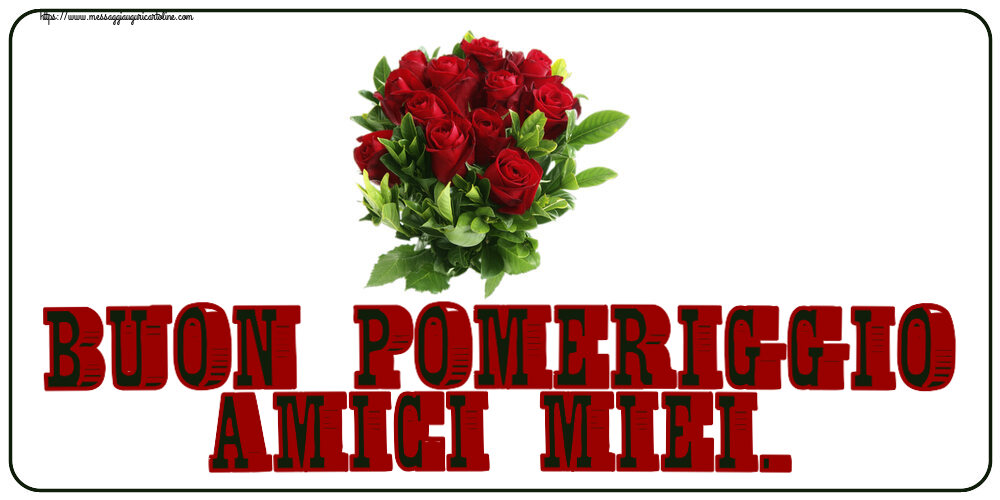 Buon Pomeriggio Amici miei. ~ rose rosse