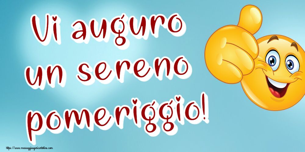 Vi auguro un sereno pomeriggio! ~ emoticoana Like
