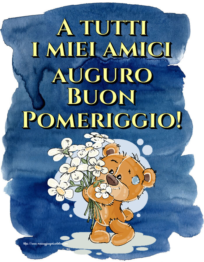 A tutti i miei amici auguro Buon Pomeriggio! ~ orsacchiotto con fiori