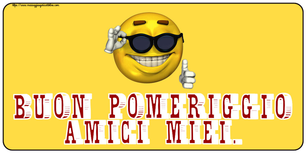 Buon Pomeriggio Amici miei. ~ emoticon divertente con occhiali