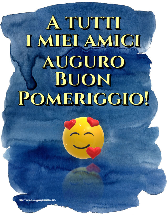 Buon Pomeriggio A tutti i miei amici auguro Buon Pomeriggio! ~ emoticon amore con cuori
