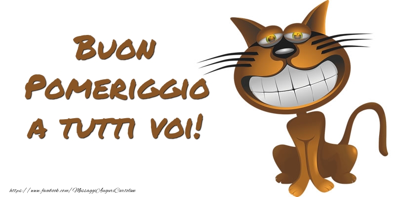 Buon Pomeriggio a tutti voi!