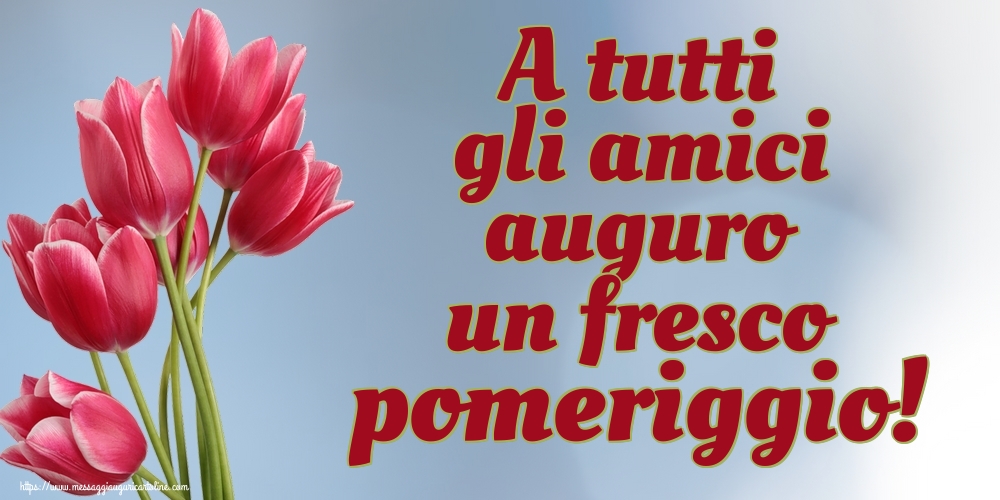 A tutti gli amici auguro un fresco pomeriggio!