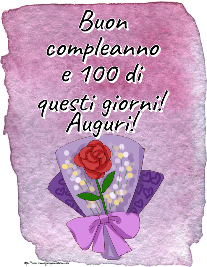 Compleanno Buon compleanno e 100 di questi giorni! Auguri! ~ pittura con un fiore