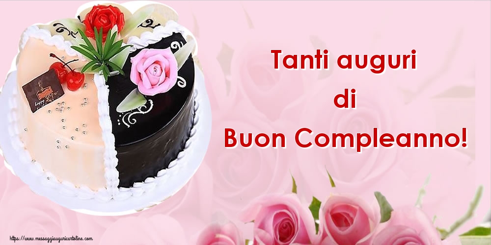 Cartoline di compleanno - Tanti auguri di Buon Compleanno! - messaggiauguricartoline.com