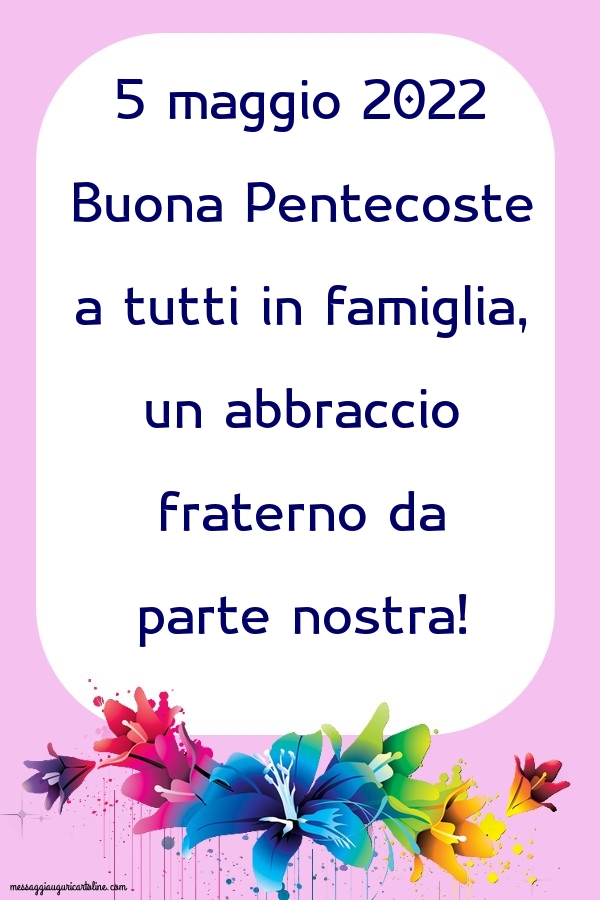 5 maggio 2022 Buona Pentecoste