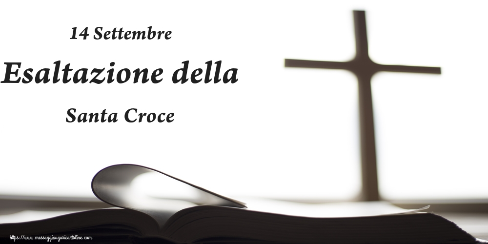 14 Settembre Esaltazione della Santa Croce