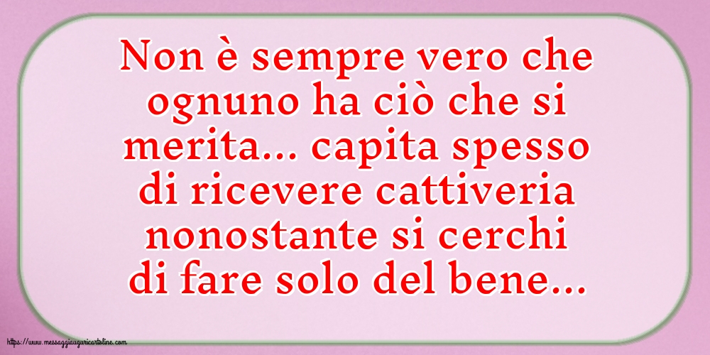 Famiglia Non è sempre vero che ognuno ha ciò che si merita