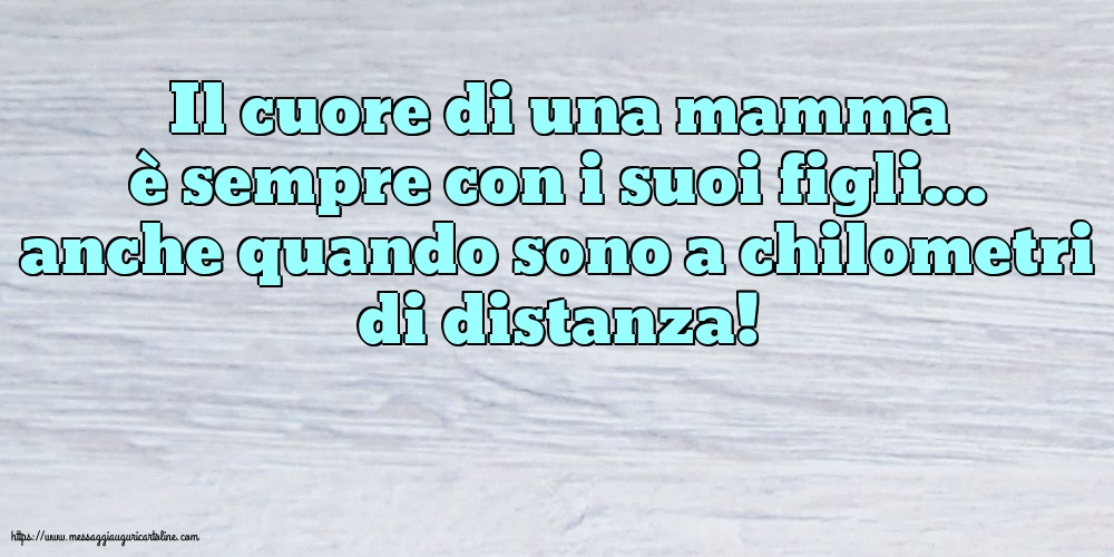 Cartoline sulla Famiglia - Il cuore di una mamma - messaggiauguricartoline.com