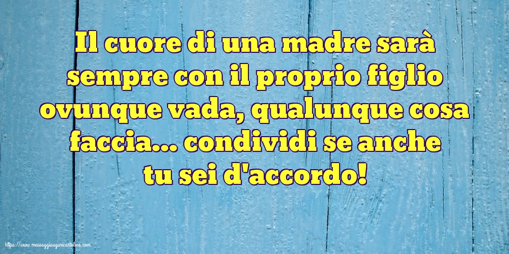 Famiglia Il cuore di una madre sarà sempre con il proprio figlio