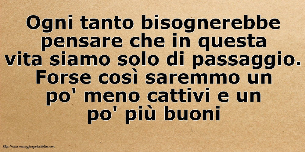 Famiglia Ogni tanto bisognerebbe pensare che in questa vita