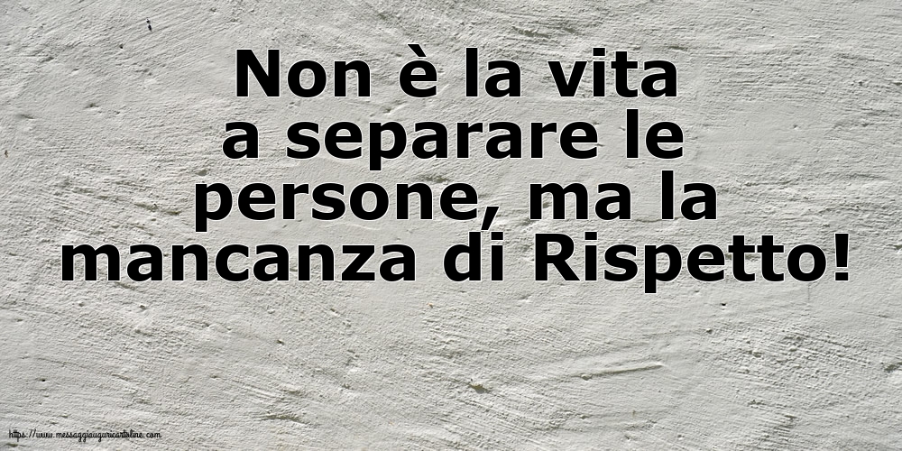 Non è la vita a separare le persone