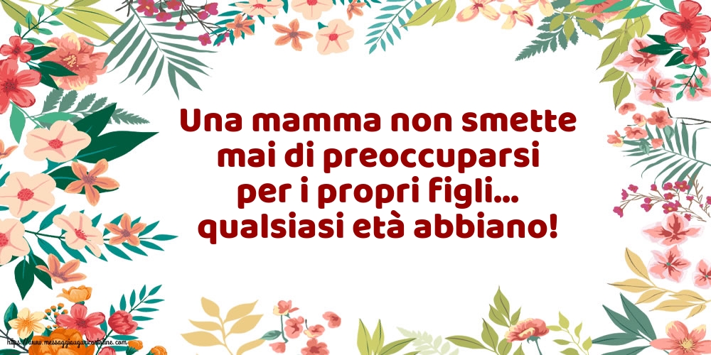 Famiglia Una mamma non smette mai