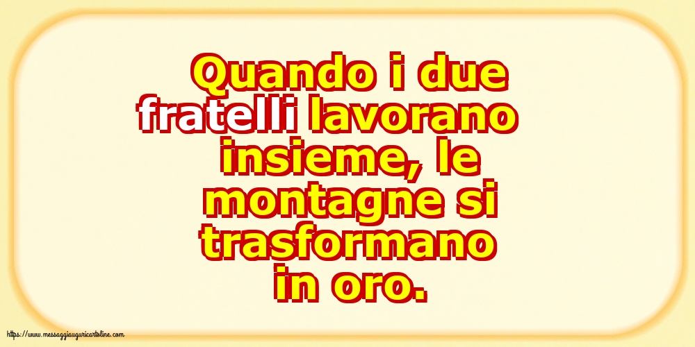 Famiglia Quando i due fratelli lavorano insieme...
