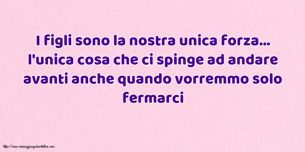 Famiglia I figli sono la nostra unica forza