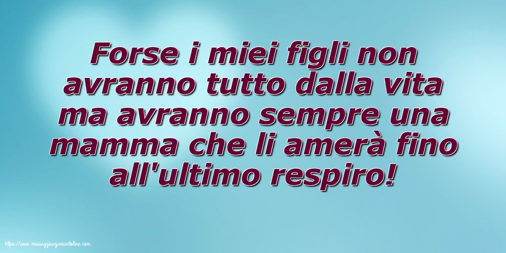 Famiglia Forse i miei figli non avranno tutto dalla vita