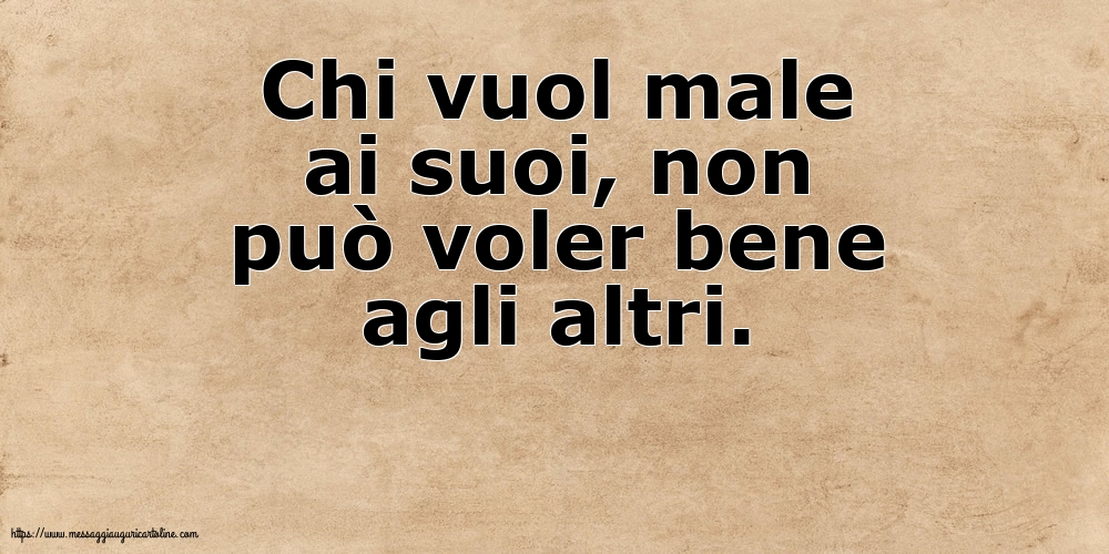 Famiglia Chi vuol male ai suoi